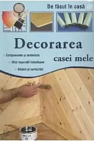Decorarea casei mele