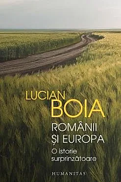 Romanii si Europa. O istorie surprinzatoare