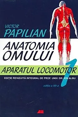 Anatomia Omului vol. 1 2019. Aparatul Locomotor