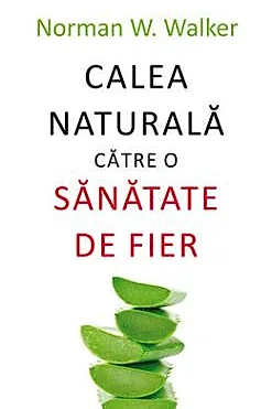 Calea naturala catre o sanatate de fier