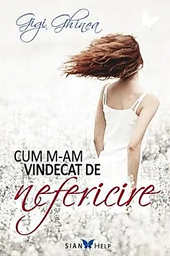 Cum m-am vindecat de nefericire