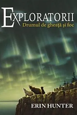 Exploratorii Vol. 5 Drumul de gheata si foc