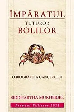 Imparatul tuturor bolilor: Cancerul