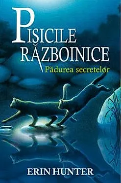 Padurea secretelor. Seria Pisicile razboinice Vol.3