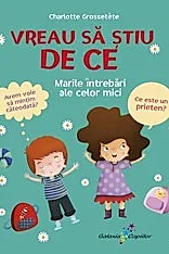Vreau sa stiu DE CE. Marile intrebari ale celor mici