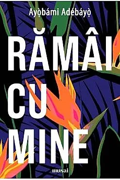 Ramai cu mine - Ayobami Adebayo