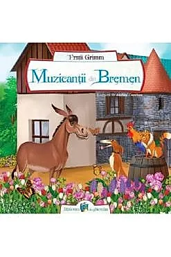 Muzicantii din Bremen - Fratii Grimm