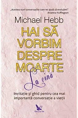 Hai sa vorbim despre moarte la cina