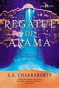 Trilogia Daevabadului Vol. 2 Regatul de Arama