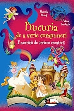 Bucuria de a scrie compuneri. Exercitii de scriere creativa