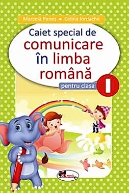 Caiet special comunicare in limba romana cls I (Elefantel)