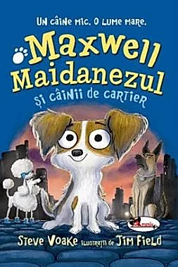 Maxwell Maidanezul si cainii de cartier