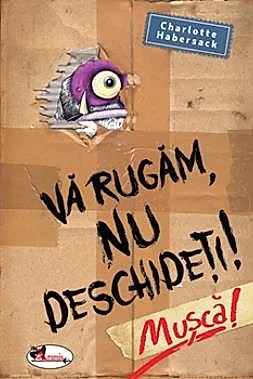 Va rugam nu deschideti. Musca!