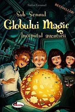 Sub semnul globului magic. Inceputul aventurii