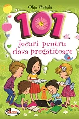 101 Jocuri pentru clasa pregatitoare