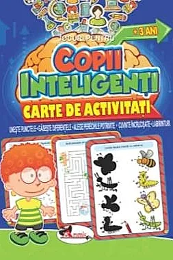 Jocuri pentru copii inteligenti. Carte de activitati +3 ani