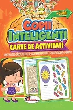 Jocuri pentru copii inteligenti, +5 ani. Carte de activitati