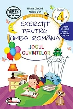 Culegere de exercitii pentru limba romana. JOCUL CUVINTELOR, clasa a IV-a