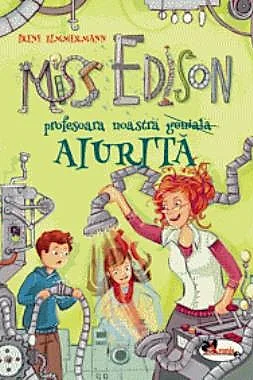 Miss Edison profesoara noastra aiurita