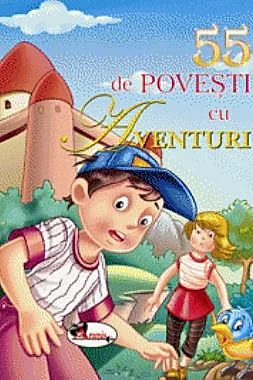 55 de povesti cu aventuri