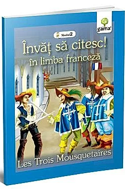 Invat sa citeasc in limba franceza. Cei trei muschetari