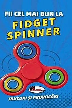 Fii cel mai bun la FIDGET SPINNER
