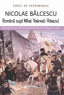 Romanii supt Mihai Voievod-Viteazul