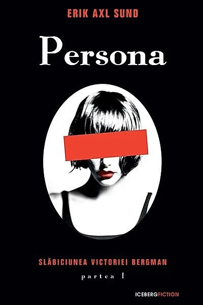 Persona. Seria Slăbiciunea Victoriei Bergman (partea I)