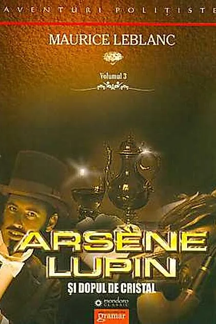 Arsène Lupin şi dopul de cristal (Vol. III)