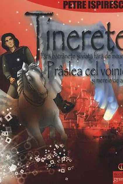 Tinereţe fără bătrâneţe şi viaţă fără de moarte. Prâslea cel Voinic şi merele de aur