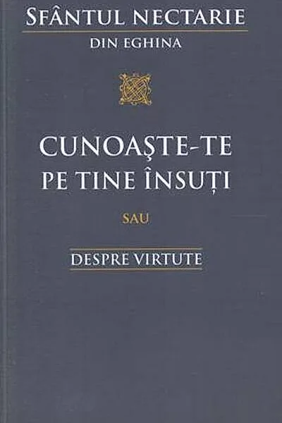 Cunoaşte‑te pe tine însuţi sau Despre virtute