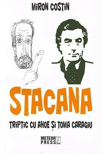 Stacana. Triptic cu Ahoe şi Toma Caragiu