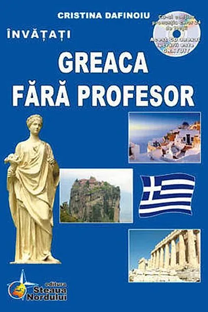 Greaca fără profesor. Curs practic (include CD)