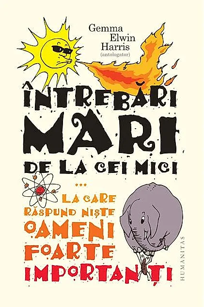 Întrebări mari de la cei mici... la care răspund niște oameni foarte importanți