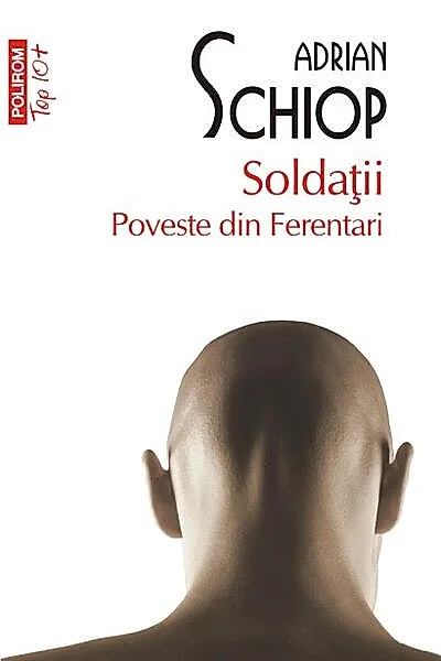 Soldaţii. Poveste din Ferentari (Top 10+)