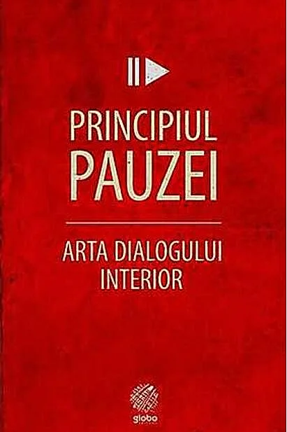 Principiul pauzei. Arta dialogului interior