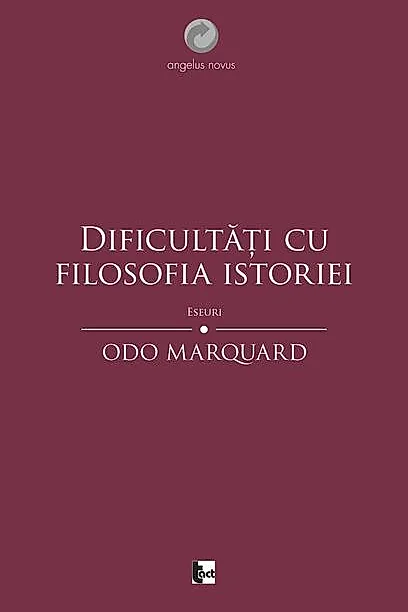 Dificultăți cu filosofia istoriei. Eseuri