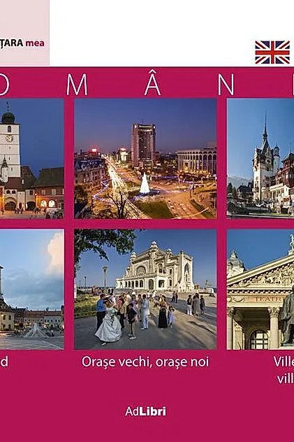 România. Orașe vechi, orașe noi