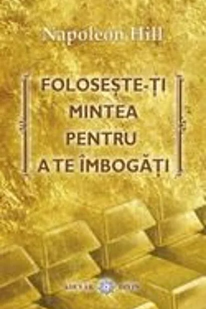 Foloseşte-ţi mintea pentru a te îmbogăţi