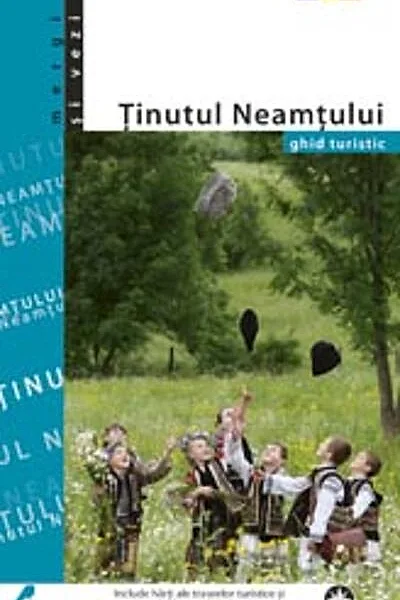 Ținutul Neamțului. Ghid turistic
