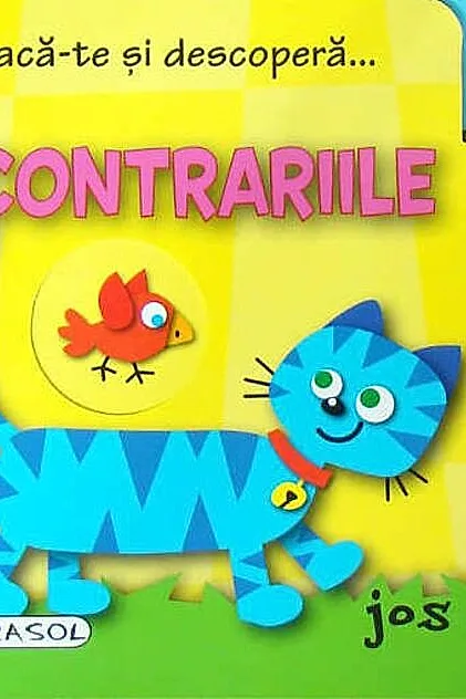 Joacă-te și descoperă... Contrariile