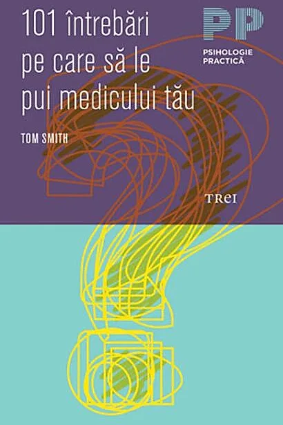 101 întrebări pe care să le pui medicului tău