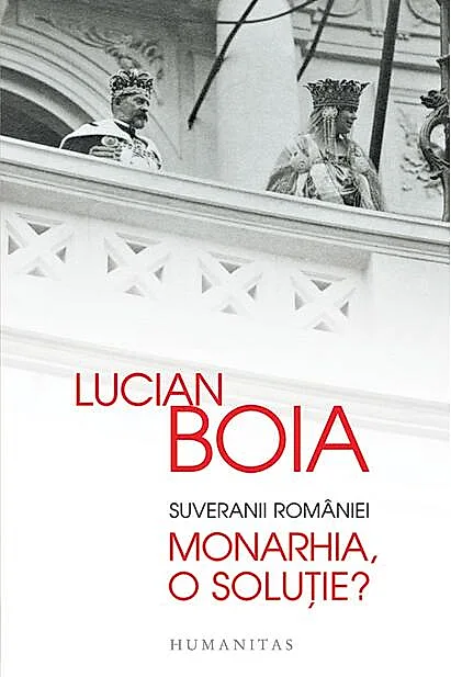 Suveranii României. Monarhia, o soluție?