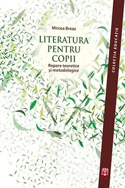 Literatura pentru copii. Repere teoretice şi metodologice