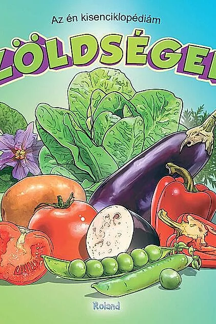 Prima mea enciclopedie. Legume (HU) / Zöldségek