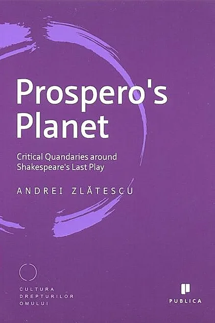 Prospero's Planet. Critical Quandaries around Shakespeare's Last Play