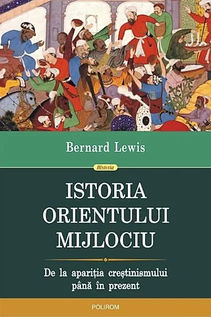 Istoria Orientului Mijlociu. De la apariţia creştinismului până în prezent