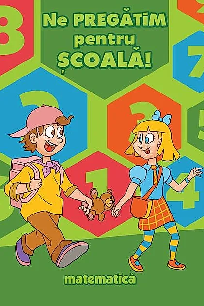 Ne pregătim pentru școală. Matematică