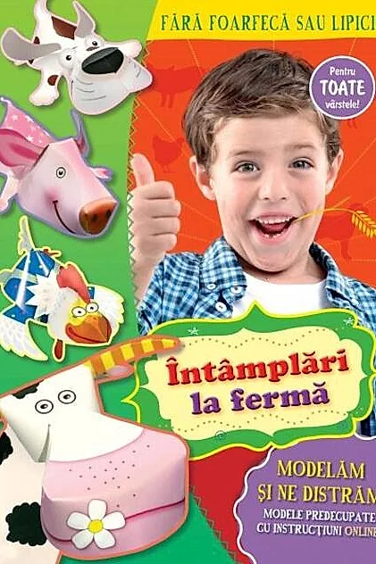 Întâmplări la fermă. Modelăm și ne distrăm