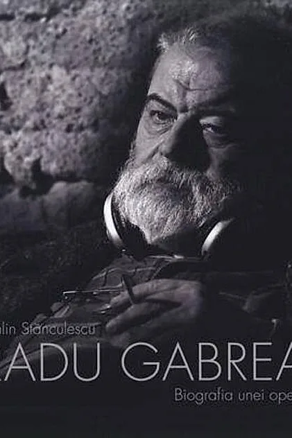 Radu Gabrea. Biografia unei opere